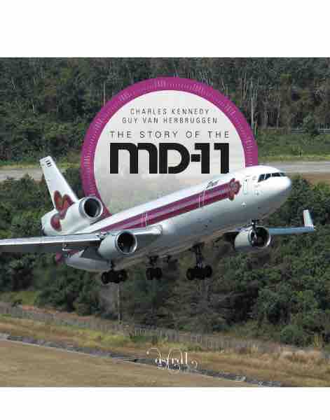 ​THE STORY OF THE MD-11 Guy Van Herbruggen and Charles Kennedy